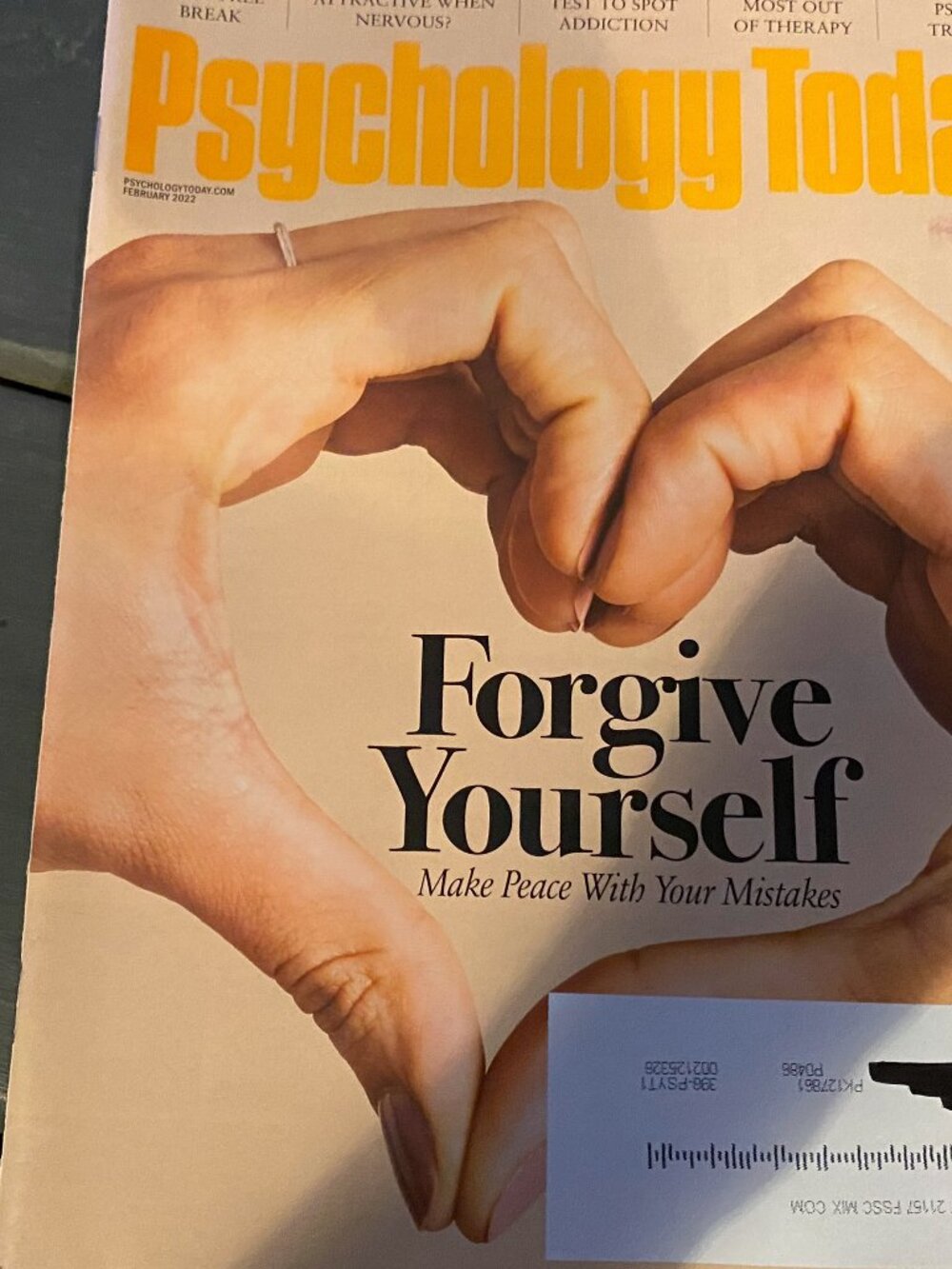 Psychology Today- Forgive Yourself- Feb. 2022